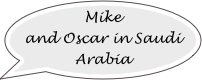 Mike and Oscar in Saudi Arabia